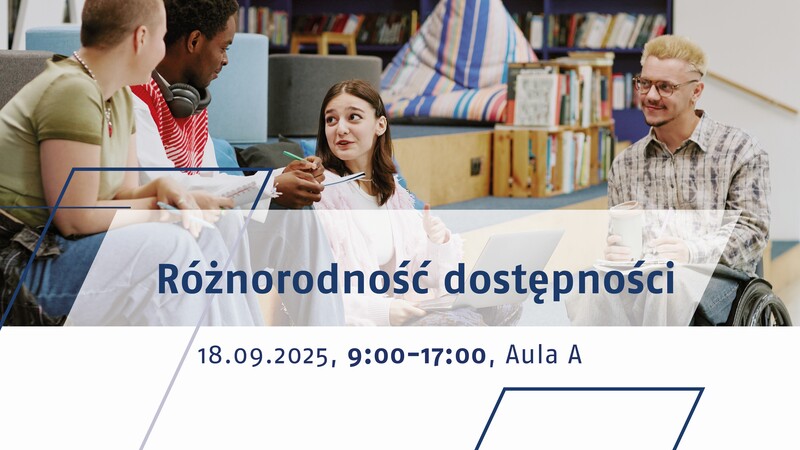 Grafika promująca wydarzenie „Różnorodność dostępności”. Na zdjęciu widać grupę czterech młodych osób rozmawiających w przestrzeni z książkami i miejscami do nauki – jedna osoba siedzi na wózku inwalidzkim, inna trzyma notatnik, kolejna laptop. Na środku znajduje się napis „Różnorodność dostępności”, a poniżej informacja: „18.09.2025, 9:00–17:00, Aula A”.