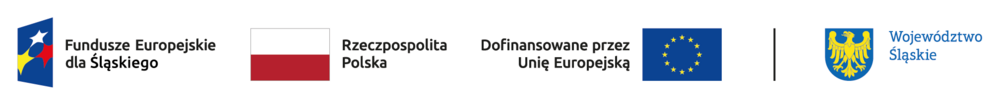 logotypy: Fundusze Europejskie dla Śląskiego, flaga RP, Dofinansowanie przez UE, Województwo Śląskie