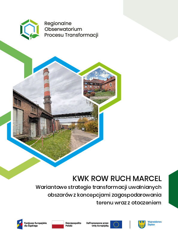 KWK ROW RUCH MARCEL Wariantowe strategie transformacji uwalnianych obszarów z koncepcjami zagospodarowania terenu wraz z otoczeniem