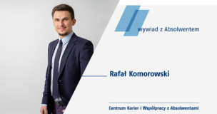 Rafał Komorowski wywiad z absolwentem