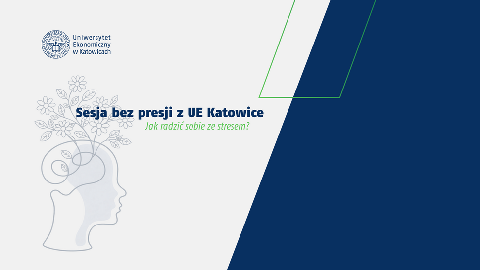 Baner Uniwersytetu Ekonomicznego w Katowicach promujący wydarzenie „Sesja bez presji z UE Katowice”. Na jasnym tle widoczne jest logo uczelni, tytuł oraz podtytuł „Sprawdź jak sobie radzić ze stresem”. Po lewej stronie znajduje się delikatna ilustracja profilu głowy z motywem roślinnym symbolizującym zdrowie psychiczne, po prawej granatowe pole graficzne z geometrycznymi akcentami.