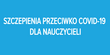 Szczepienia dla nauczycieli, źródło: gov.pl