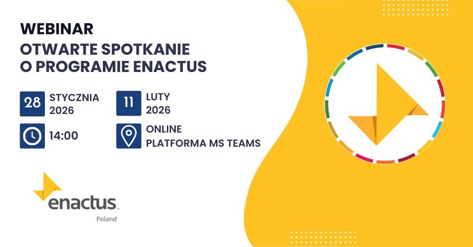Plakat informacyjny webinaru „Otwarte spotkanie o programie Enactus”. Termin: 28 stycznia lub 11 lutego 2026, godz. 14:00. Wydarzenie online na platformie MS Teams. Na grafice logo Enactus Poland oraz żółto-biała identyfikacja wizualna z ikoną odtwarzania.