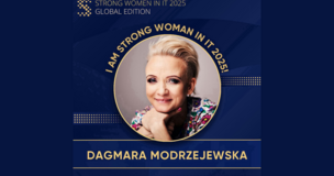 Zdjęcie promujące Dagmarę Modrzejewską jako jedną z wyróżnionych kobiet w raporcie "Strong Women in IT 2025 – Global Edition". Na grafice znajduje się portret uśmiechniętej kobiety z napisem „I am Strong Woman in IT 2025!” oraz imieniem i nazwiskiem: „Dagmara Modrzejewska”. Tło w granatowej kolorystyce z elementami złota.