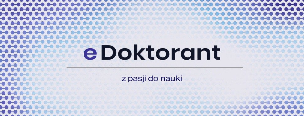 Nowa platforma dla obecnych i przyszłych doktorantów