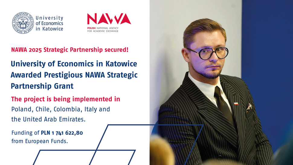 Graphic announcing that the University of Economics in Katowice has secured a prestigious NAWA 2025 Strategic Partnership grant. The project is among the 11 best projects in Poland and is being implemented in Poland, Chile, Colombia, Italy, and the United Arab Emirates, with funding of PLN 1,741,622.80 from European Funds. On the right side, a man wearing glasses and an elegant pinstripe suit is pictured.