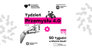 Tydzień Przemysłu 4.0 w Mieście Nauki