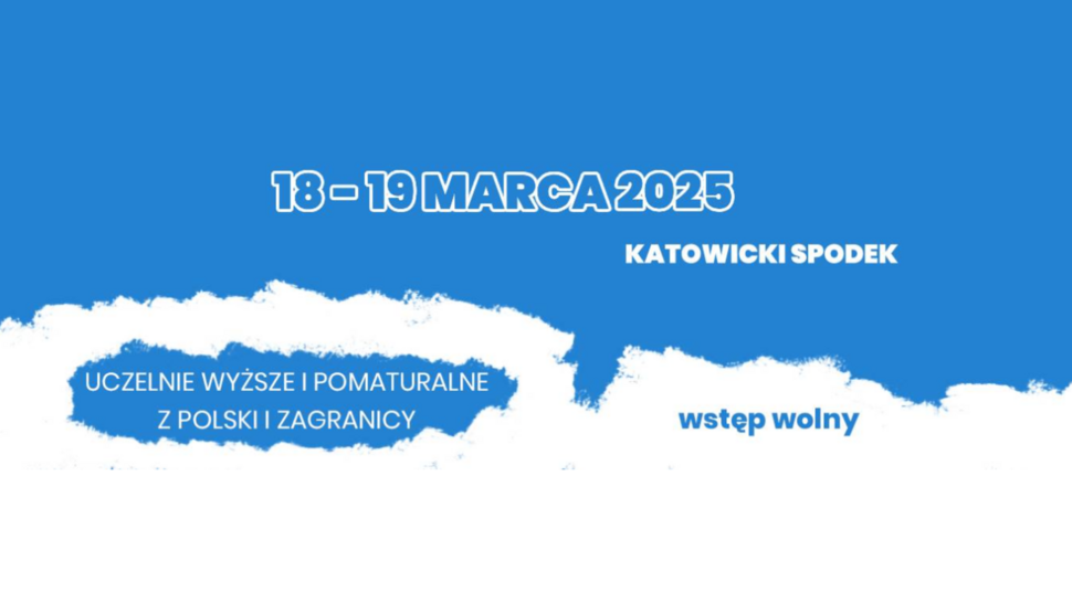 Grafika zapowiada wydarzenie edukacyjne odbywające się w dniach 18–19 marca 2025 roku w Katowickim Spodku. Na niebieskim tle z białymi, nieregularnymi wstawkami umieszczono informacje: „Uczelnie wyższe i pomaturalne z Polski i zagranicy” oraz „wstęp wolny”. Całość utrzymana jest w prostej, kontrastowej kolorystyce niebiesko-białej.
