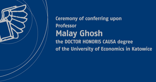 Ceremony of awarding the title of doctor honoris causa of the University of Economics in Katowice to Professor Malay Ghosh