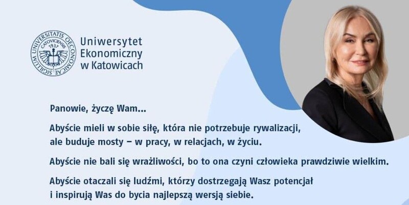 Grafika z życzeniami z okazji Dnia Mężczyzny od Rektor Uniwersytetu Ekonomicznego w Katowicach, prof. dr hab. inż. Celiny M. Olszak. Po lewej stronie tekst z życzeniami, po prawej zdjęcie rektor w ciemnej marynarce na niebieskim, abstrakcyjnym tle z logo UE Katowice. Treść życzeń w treści