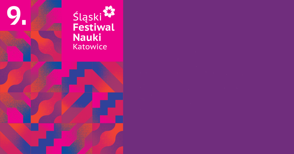 grafika promocyjna 9. Śląskiego Festiwalu Nauki