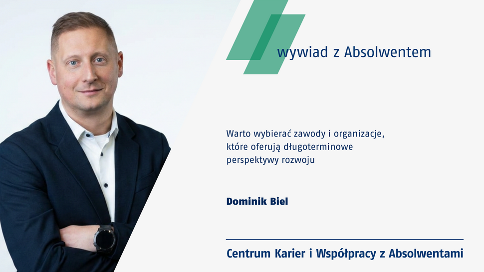 Wywiad z Dominikiem Bielem - absolwentem kierunków Ekonomia oraz Finanse i rachunkowość