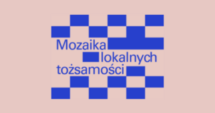 grafika z napisem: mozaika lokalnych tożsamości