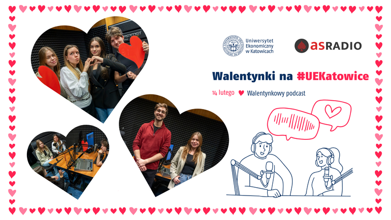 Plakat walentynkowy Uniwersytet Ekonomiczny w Katowicach i ASRadio: w serduszkowych kadrach widoczni są autorzy oraz goście podcastu w studiu radiowym — młodzi ludzie przy mikrofonach, przy konsoli dźwięku i pozujący z czerwonymi sercami; całość otacza dekoracyjna ramka z małych serduszek oraz napis o walentynkowym podcaście 14 lutego.