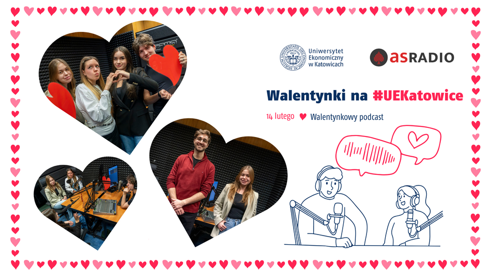 Plakat walentynkowy Uniwersytet Ekonomiczny w Katowicach i ASRadio: w serduszkowych kadrach widoczni są autorzy oraz goście podcastu w studiu radiowym — młodzi ludzie przy mikrofonach, przy konsoli dźwięku i pozujący z czerwonymi sercami; całość otacza dekoracyjna ramka z małych serduszek oraz napis o walentynkowym podcaście 14 lutego.