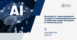 Grafika promująca warsztaty organizowane przez Uniwersytet Ekonomiczny w Katowicach. Po lewej stronie widoczna jest ilustracja przedstawiająca schematyczny mózg zbudowany z połączonych linii i punktów symbolizujących sztuczną inteligencję, z dużym napisem AI (Artificial Intelligence). Po prawej stronie znajduje się tekst Warsztaty nt. wykorzystaniu narzędzi AI zaimplementowanych w platformie Google Workspace w codziennej pracy. Poniżej informacja o terminie 30 września 2025, godz. 900, Aula CNTI. W prawym górnym rogu umieszczono logo Uniwersytetu Ekonomicznego w Katowicach.