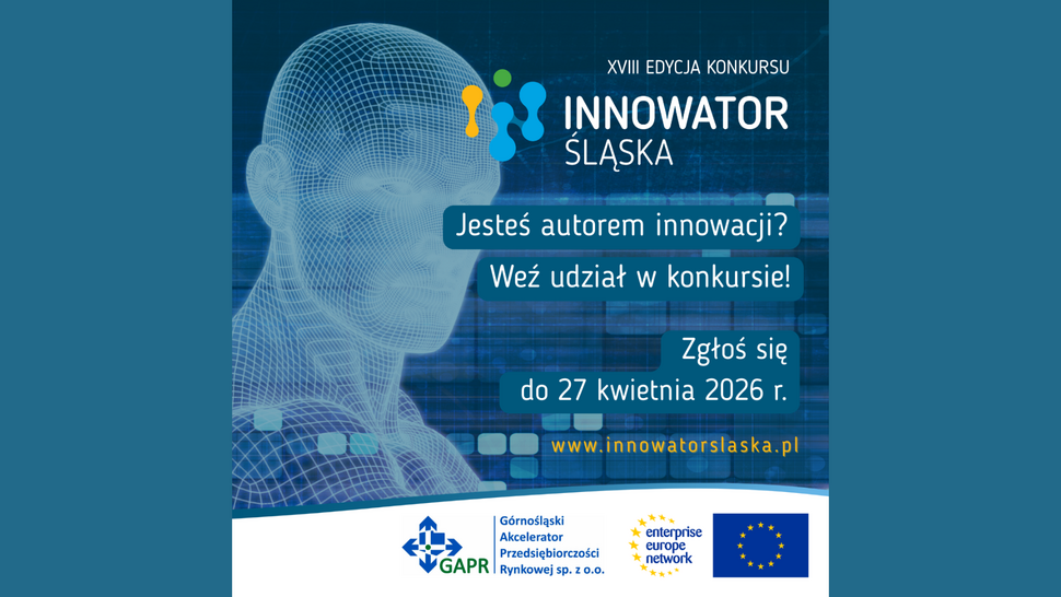 Plakat promujący XVIII edycję konkursu „Innovator Śląska”. Na grafice widoczna jest futurystyczna, siatkowa sylwetka ludzkiej głowy na tle technologicznego, niebieskiego tła. Obok znajduje się napis zachęcający do udziału: „Jesteś autorem innowacji? Weź udział w konkursie! Zgłoś się do 27 kwietnia 2026 r.” oraz adres strony www.innovatorslaska.pl . Na dole umieszczono logotypy organizatorów: GAPR – Górnośląski Akcelerator Przedsiębiorczości Rynkowej, Enterprise Europe Network oraz flagę Unii Europejskiej.