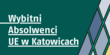 Wybitni Absolwenci Uniwersytetu Ekonomicznego w Katowicach