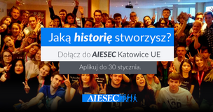 A Ty, jaką historię stworzysz? Dołącz do AIESEC!