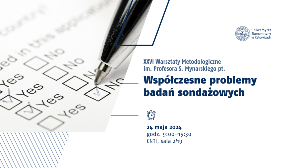 XXVI Warsztaty Metodologiczne im. Profesora S. Mynarskiego pt. "Współczesne problemy badań sondażowych"