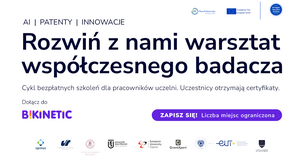 Baner promujący cykl bezpłatnych szkoleń dla pracowników uczelni pod hasłem „Rozwiń z nami warsztat współczesnego badacza”. Wydarzenie dotyczy tematyki AI, patentów i innowacji. Uczestnicy otrzymają certyfikaty. Projekt nosi nazwę BIKINETIC. Na banerze znajduje się przycisk z napisem „Zapisz się! Liczba miejsc ograniczona”. W górnej części widoczne są logotypy EIT RawMaterials, Unii Europejskiej i EIT Higher Education Initiative. Na dole znajdują się logotypy partnerów i organizatorów, m.in. Spinus, GrantXpert, University of Silesia, European University Cyprus, EUt+ i inni.