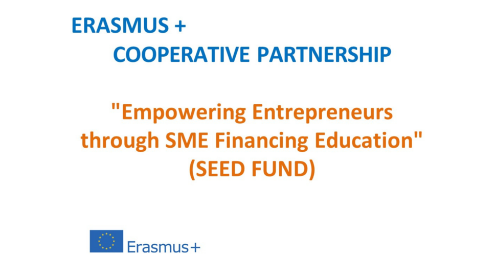 Erasmus + Cooperative partnership - "Empowering Entrepreneurs through SME Financing Education"