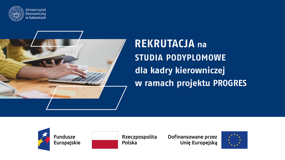 Baner Uniwersytetu Ekonomicznego w Katowicach informujący o rekrutacji na studia podyplomowe dla kadry kierowniczej w ramach projektu PROGRES. Po lewej stronie znajduje się zdjęcie osoby pracującej przy laptopie. W dolnej części umieszczono logotypy Funduszy Europejskich, Rzeczypospolitej Polskiej oraz Unii Europejskiej.