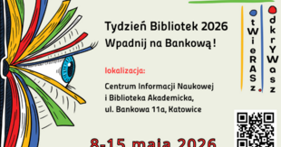 Grafika promująca Tydzień Bibliotek 2026 w CINiBA. Po lewej stronie kolorowa ilustracja otwartej książki przypominającej wachlarz z okiem pośrodku. Po prawej logo Biblioteka oraz hasła „twierASz” i „odkrywASz”. Tekst na grafice: „Tydzień Bibliotek 2026. Wpadnij na Bankową! Lokalizacja: Centrum Informacji Naukowej i Biblioteka Akademicka, ul. Bankowa 11a, Katowice. 8–15 maja 2026”. W prawym dolnym rogu znajduje się kod QR oraz adres ciniba.edu.pl.
