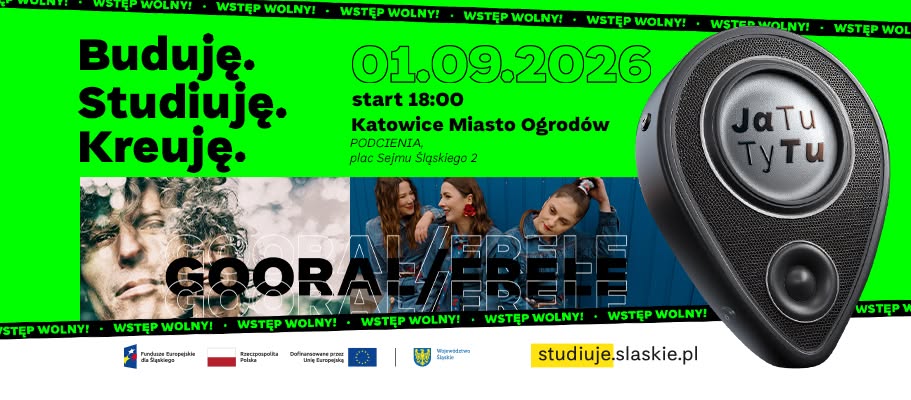 Baner promujący wydarzenie „Buduję. Studiuję. Kreuję.” w Katowicach. Wydarzenie odbędzie się 1 września 2026 roku o godz. 18:00 w Katowicach, w Mieście Ogrodów przy placu Sejmu Śląskiego 2. Na grafice widoczne są zdjęcia artystów oraz duży głośnik z napisem „JaTu TyTu”. Na dole znajdują się logotypy organizatorów i partnerów oraz adres studiuje.slaskie.pl. Wstęp wolny.