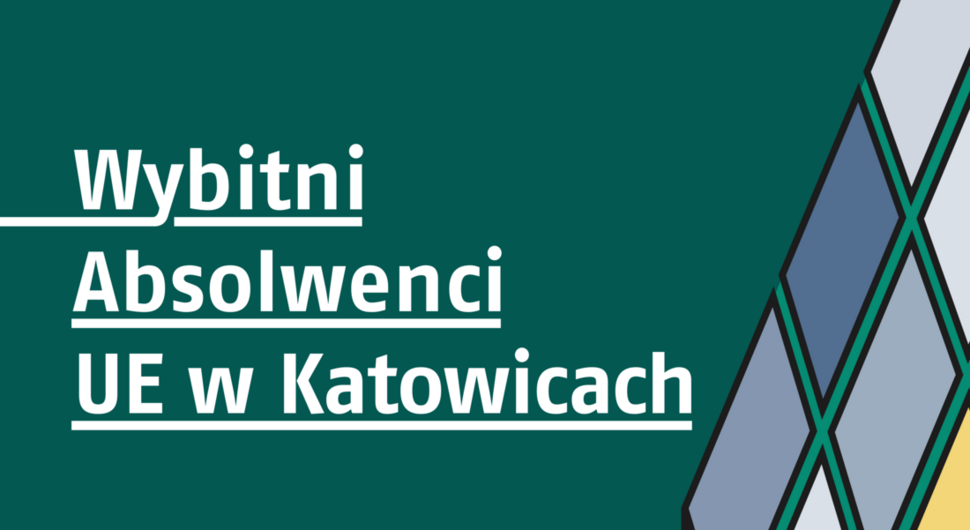 Grafika zachęcająca do wzięcia udziału w Konkursie "Wybitni Absolwenci UE Katowice"