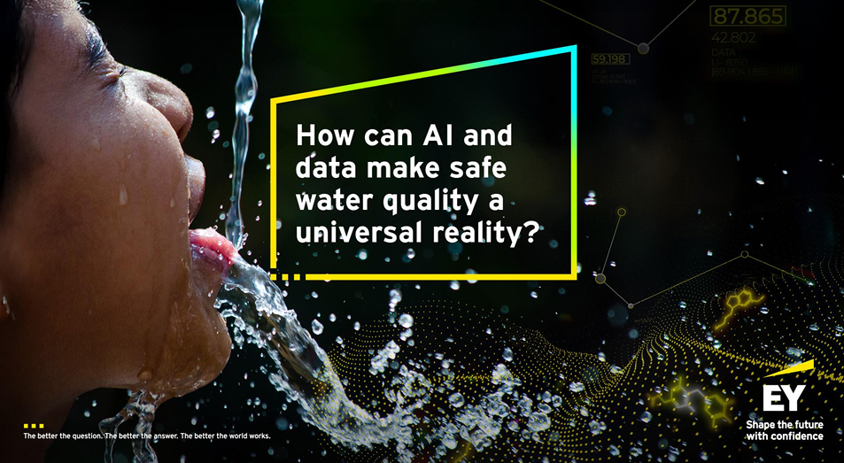 A close-up of a person drinking water from a flowing stream, with water droplets splashing in the air. On the right side, a highlighted text box reads: 'How can AI and data make safe water quality a universal reality?' The background includes abstract digital graphics and the EY logo with the tagline 'Shape the future with confidence.'