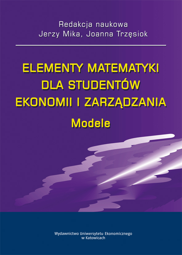 Mika. J, Trzęsiok J. (red.), Elementy matematyki dla studentów ekonomii